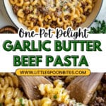 One Pot Beef and Garlic Butter Pasta Recipe
